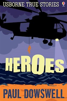 True Stories of Heroes: Usborne True Stories