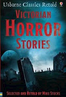 Victorian Horror Stories: Usborne Classics Retold