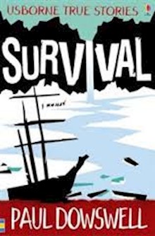 True Stories of Survival: Usborne True Stories