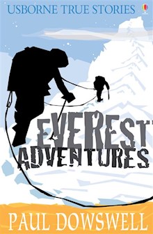 True Stories of Everest Adventures: Usborne True Stories
