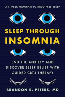 Sleep Through Insomnia: End the Anxiety and Discover Sleep Relief with Guided CBT-I Therapy