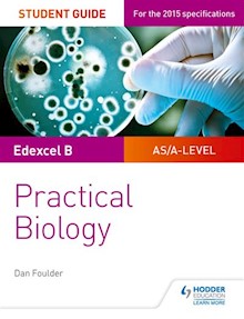 Edexcel A-level Biology Student Guide: Practical Biology