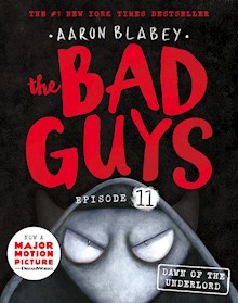 The Bad Guys #11: Dawn of the Underlord