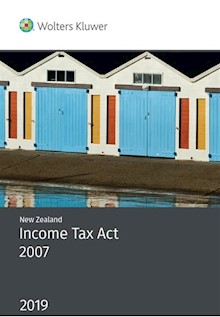 New Zealand Income Tax Act 2007 2019 Vol 1