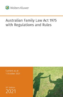Australian Family Law Act 1975 with Regulations and Rules - 37th Edition