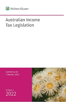 Australian Income Tax Legislation 2022  Volume 2