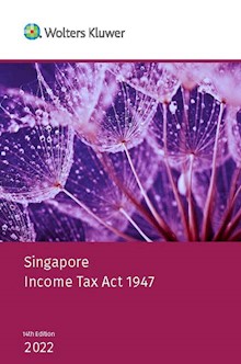 Singapore Income Tax Act 1947 (14th Edition) 2022