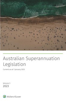 Australian Superannuation Legislation Volume 3: Legislation