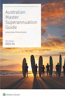 Australian Master Superannuation Guide  2023 - 24  27th Edition