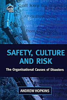 Safety, Culture and Risk: The Organisational Causes of Disasters