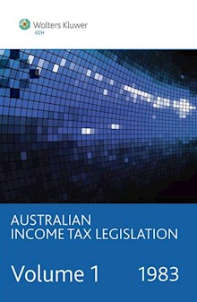 1983 Australian Income Tax Legislation. Vol 1