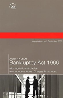 Australian Bankruptcy Act 1966 with Regulations and Rules - 4th edition
