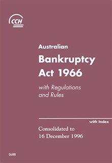 Australian Bankruptcy Act 1966 with Regulations and Rules - 1st edition