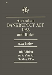 Australian Bankruptcy Act 1966 and Rules - 4th edition