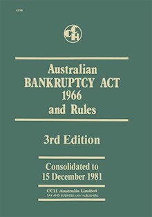 Australian Bankruptcy Act 1966 and Rules - 3rd edition