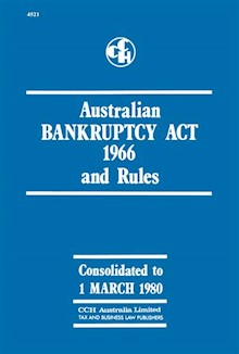 Australian Bankruptcy Act 1966 and Rules - 1st edition