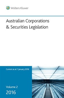 Australian Corporations and Securities Legislation 2016 - Volume 2