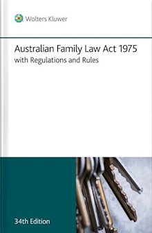 Australian Family Law Act 1975 with Regulations and Rules - 34th Edition