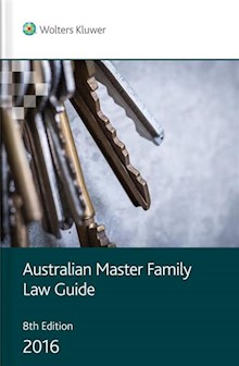 Australian Master Family Law Guide - 8th Edition - 2016