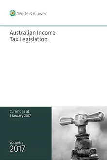 Australian Income Tax Legislation 2017 Volume 3