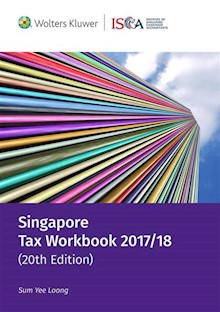 Singapore Tax Workbook 2017/18 (20th Edition)