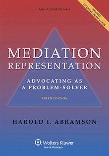 Mediation Representation: Advocating as Problem Solver, 3rd Edition