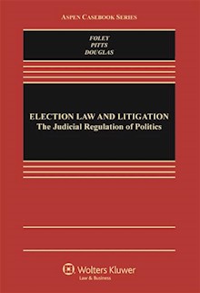 Election Law and Litigation: The Judicial Regulation of Politics