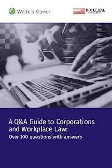 Q&A Guide to Corporations and Workplace Law: Over 100 questions with answers