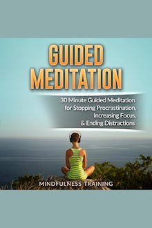 Guided Meditation - Positive Thinking, Mindfulness, & Self Healing: 30 Minute Guided Meditation for Positive Thinking, Mindfulness, & Self Healing (Self Hypnosis, Affirmations, Guided Imagery & Relaxation Techniques)