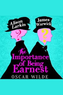 The Importance of Being Earnest: A Trivial Comedy For Serious People