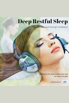 Deep restful sleep: Get the life you want through meditation