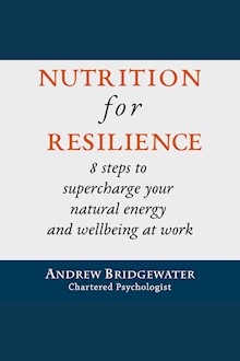 Nutrition for Resilience: 8 Steps to Supercharge Your Natural Energy & Wellbeing at Work