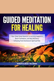 Spiritual Healing Guided Meditation: Guided 1 Hour Hypnosis to Restore Wellness & Wholeness, Cleanse Energy, & Balance Chakras