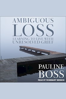 Ambiguous Loss: Learning to Live with Unresolved Grief