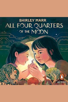 All Four Quarters of the Moon: From the CBCA award-winning author of A Glasshouse of Stars