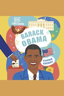 DK Life Stories Barack Obama: Amazing People Who Have Shaped Our World