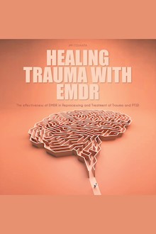 Healing Trauma With Emdr