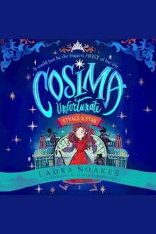 Cosima Unfortunate Steals A Star: A spellbinding, epic and heart-racing adventure from an exceptional new storytelling talent. (Cosima Unfortunate, Book 1)