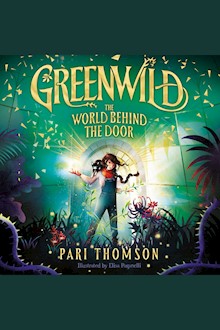 Greenwild: The World Behind The Door: The Epic Spellbinding Adventure Perfect for the Festive Season