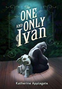 The One and Only Ivan: A Newbery Award Winner