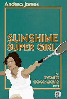 Sunshine Super Girl: The Evonne Goolagong Story