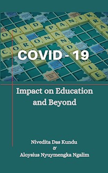 COVID-19: Impact on Education and Beyond