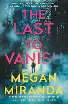 The Last to Vanish: From the New York Times bestselling author of the Reese Witherspoon’s Book Club Pick, The Last House Guest