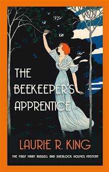 The Beekeeper's Apprentice: Introducing Mary Russell and Sherlock Holmes