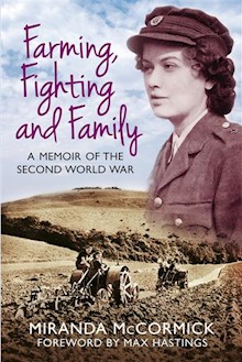 Farming, Fighting and Family: A Memoir of the Second World War