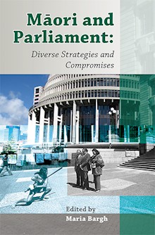 Maori and Parliament: Diverse Strategies and Compromises
