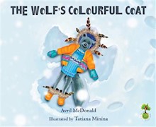 The Wolf's Colourful Coat: (Feel Brave Series)