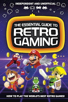 The Essential Guide to Retro Gaming: All the classic games you can play today