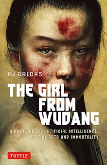 Girl from Wudang: A Novel About Artificial Intelligence, Martial Arts and Immortality