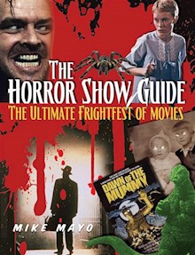 The Horror Show Guide: The Ultimate Frightfest of Movies